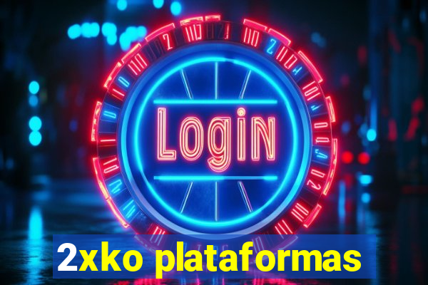 2xko plataformas